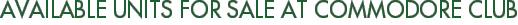 Available Units For Sale at Commodore Club