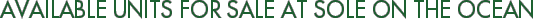 Available Units For Sale at Sole on the Ocean