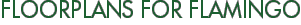 Floorplans for Flamingo