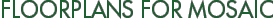 Floorplans for Mosaic