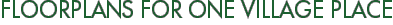 Floorplans for One Village Place
